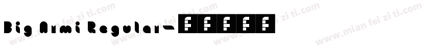Big Armi Regular字体转换